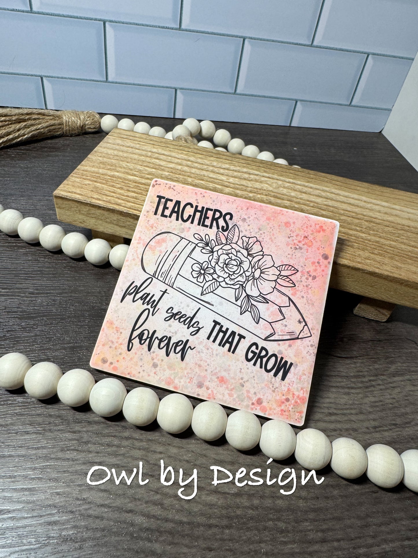 Teachers Plant Seeds Ceramic Square Coaster