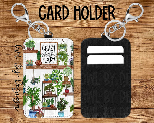 Crazy Plant Lady Card Holder Keychain/Lanyard