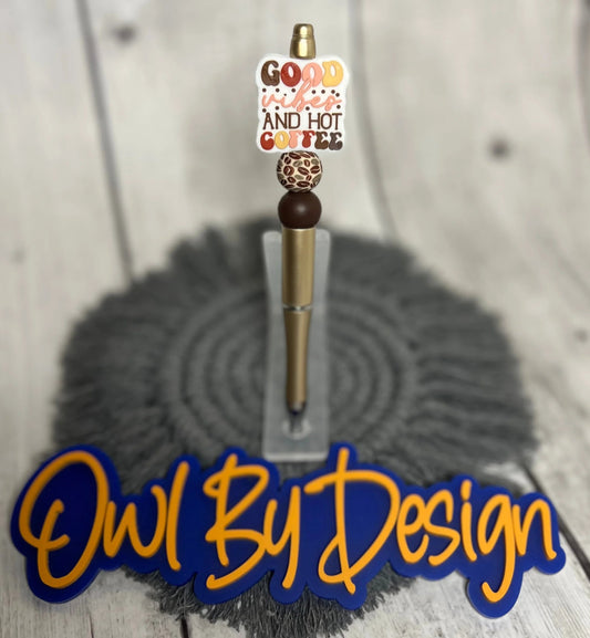 Good Vibes and Hot Coffee Pen