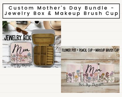 Mother's Day Bundle - Custom Jewelry Box and Makeup Brush Cup