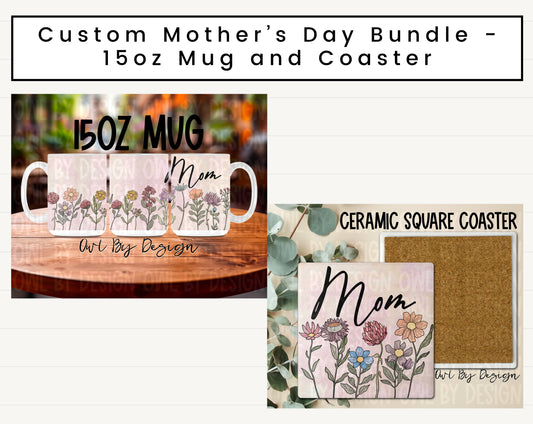 Mother's Day Bundle - Custom 15oz Mug and Coaster