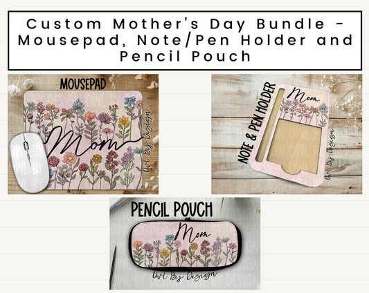Mother's Day Bundle - Custom Mousepad, Note/Pen Holder and Pencil Pouch