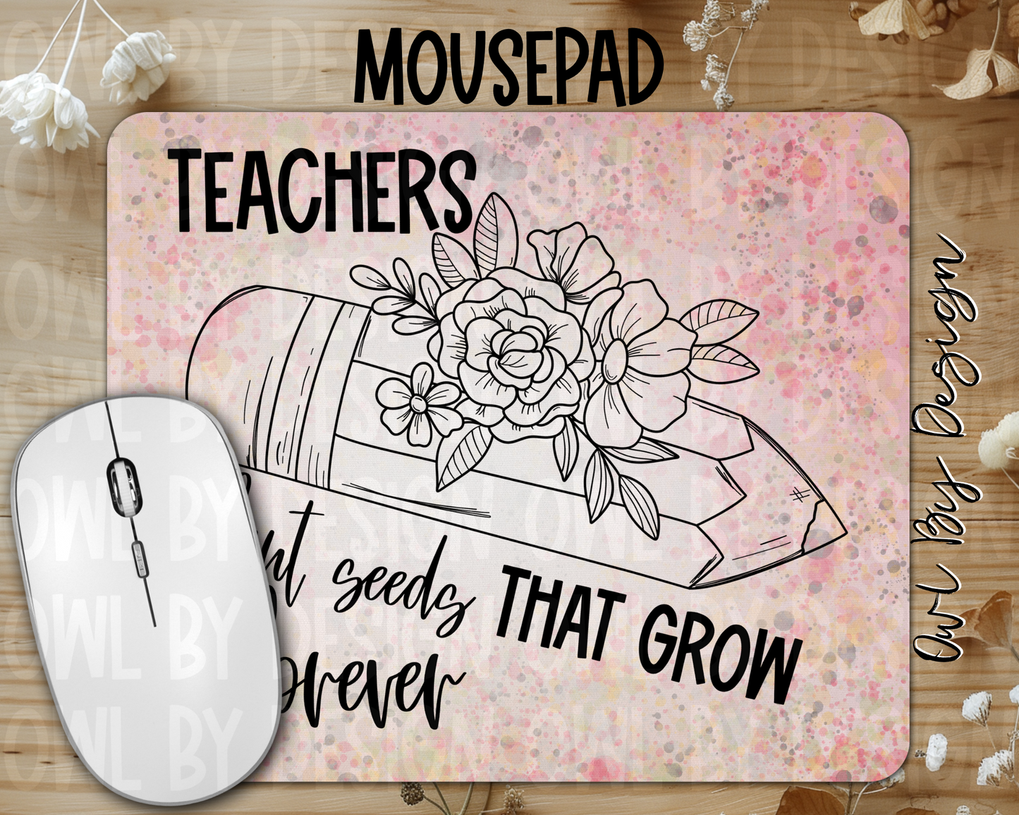 Teachers Plant Seeds Mousepad