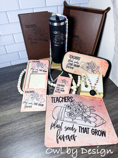 Teachers Plant Seeds Ultimate Bundle - Lanyard, Badge Holder, Mousepad, Note/Pen Holder, Tray, Necklace, Bracelet, Tumbler, Coaster, Journal, Pencil Pouch